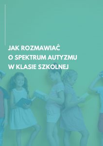 jak rozmawiać o spektrum autyzmu w klasie szkolnej