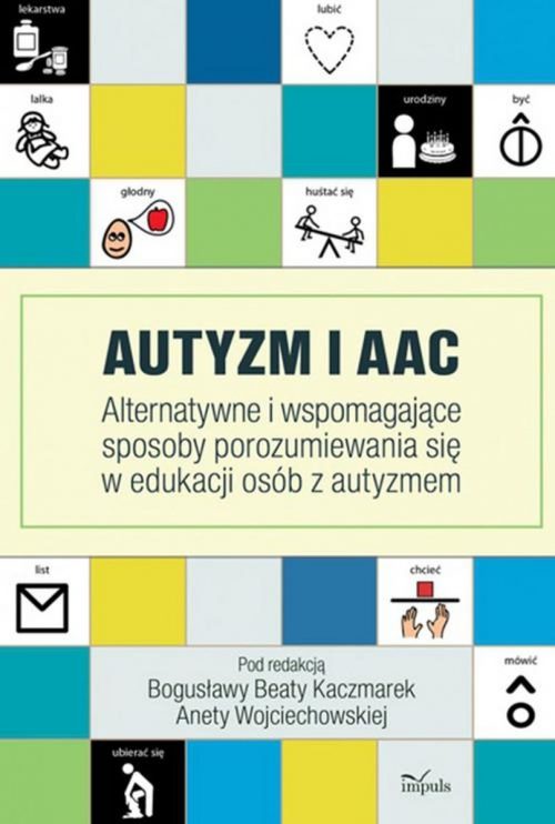 autyzm-i-aac-alternatywne-i-wspomagajace-sposoby-porozumiewania-sie-w-edukacji-osob-z-autyzmem-b-iext37923877[1]